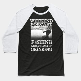 Fishing with a chance of drinking Baseball T-Shirt